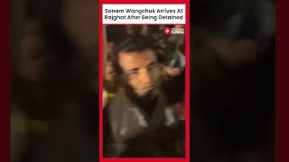 Ladakh Protests Sonam Wangchuk Finally Arrives At Rajghat After Being Detained [upl. by Ecnedurp]