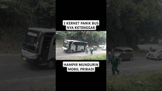 2 Kernet Busnya Panik busbudiman busmedium tanjakanbatununggul [upl. by Keldah]