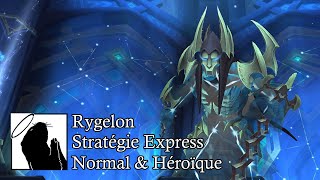 Rygelon  Stratégie Express Normal amp Héroïque [upl. by Rybma]