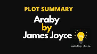 PLOT SUMMARY of Araby by James Joyce [upl. by Komarek]