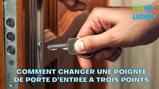 Comment changer une poignée de porte d’entrée à trois points [upl. by Jedediah]