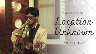 Location unknown  cover by Darwis Music  Aqib Adlan [upl. by Annia]