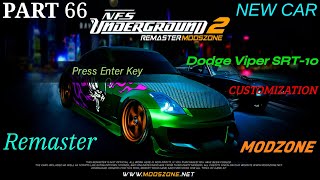 NFS Underground 2 Remaster ModZone  Part 66  New Car  Dodge Viper SRT10  Customization [upl. by Ulrikaumeko]