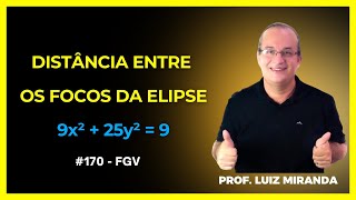 170  Distância entre os Focos da Elipse 9x²  25y²  9 fgv [upl. by Otreblig918]