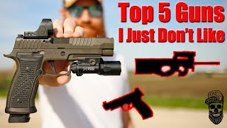 Top 5 Guns I Just Dont Like amp What I Would Choose Instead [upl. by Van]