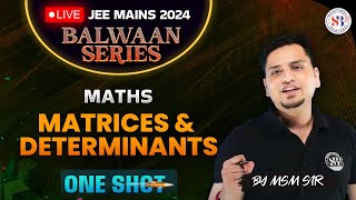 MATRICES AND DETERMINANTS IN ONE SHOT JEE MAINS  ALL CONCEPT amp TRICKS  BALWAAN SERIES  BY MSM SIR [upl. by Ayekram]