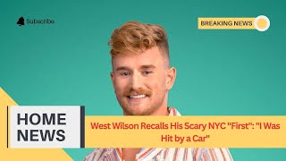 West Wilson Recalls His Scary NYC quotFirstquot quotI Was Hit by a Carquot [upl. by Brunell]