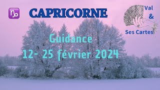 CAPRICORNE « Repos bien mérité » Guidance du 12 au 25 février 2024 [upl. by Ellenor214]