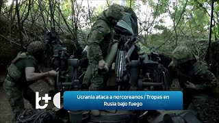 Ucrania ataca a norcoreanos  Tropas desplegadas en Rusia bajo fuego [upl. by Faith]