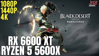 Black Desert Online Remastered  Ryzen 5 5600x  RX 6600 XT  1080p 1440p 4K benchmarks [upl. by Brana]