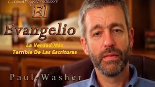 El Evangelio La Verdad Más Terrible De Las Escrituras  Paul Washer [upl. by Makell494]