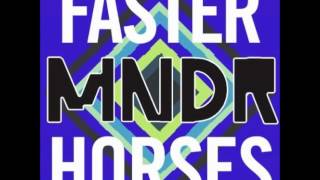 MNDR  Faster Horses [upl. by Isolt]