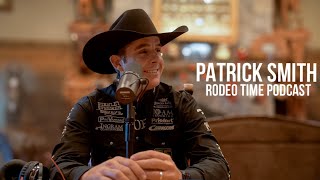 Patrick Smith World Champion  Rodeo Time Podcast 120 [upl. by Dualc652]