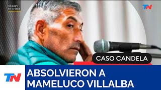 CASO CANDELA Absolvieron a quotMamelucoquot Villalba [upl. by Atteselrahc]