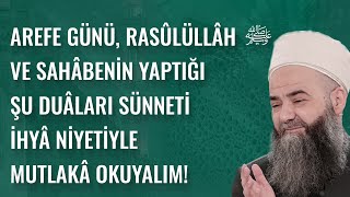 Arefe Günü Rasûlüllâh ﷺ ve Sahâbenin Yaptığı Şu Duâları Sünneti İhyâ Niyetiyle Mutlakâ Okuyalım [upl. by Asennav]