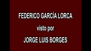 7  FEDERICO GARCÍA LORCA visto por JORGE LUIS BORGES en A FONDO  EDICIÓN INFORMATIVA [upl. by Nomihs]