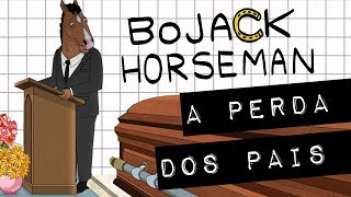 BOJACK HORSEMAN A PERDA DOS PAIS meteorodoc [upl. by Ahsinnor]