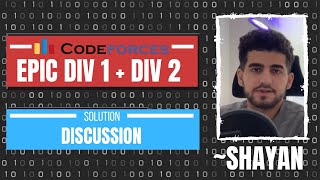 Codeforces EPIC Institute Round Summer Div 1  Div 2 Solution Discussion with Shayan [upl. by Thomson]