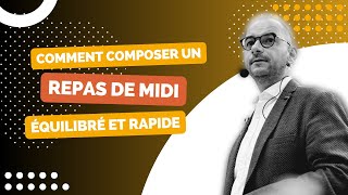 Composer un repas de midi équilibre et rapide [upl. by Dobb]