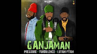 Lutan Fyah ft Pressure amp Turbulence  Real Ganjaman [upl. by Marfe]