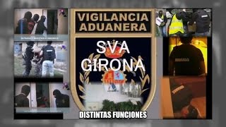 SVA GIRONA Cataluña GRI  Vigilancia AduaneraSVA [upl. by Josias]