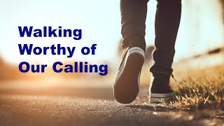 Walking Worthy of Our Calling  Lesson 2  JC Church of Christ  Wednesday Bible Study [upl. by Devonne]