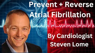 An Atrial Fibrillation Cure A Cardiologist reveals how to REVERSE and prevent atrial fibrillation [upl. by Hsima]