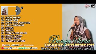 MELAYU FULL ALBUM BUNGA SIRAIT TERPOPULER 2023  LEMAK MANIS  ZAPIN BUDI [upl. by Anisirhc]