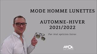 La mode des lunettes homme automnehiver 20212022 par Atol opticien Istres [upl. by Binky]