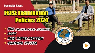 PBA based practical exam  FBISE Examination Policy 2024  SLO  Paper pattern  Grading system [upl. by Anitsirc]