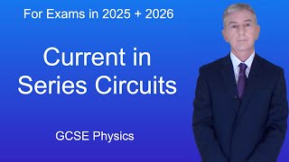 GCSE Physics Revision quotCurrent in Series Circuitsquot [upl. by Adnuhsal]