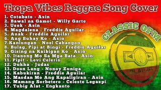 REGGAE VERSION Classic OPM Playlist Cover by Tropa Vibes [upl. by Lore49]