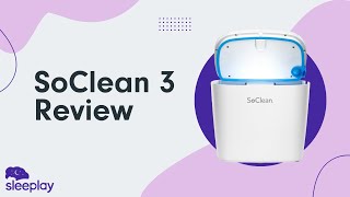 SoClean 3 CPAP Cleaner Review [upl. by Farika439]