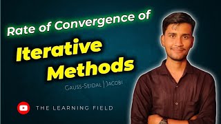 Rate of Convergence of Iterative Methods  Jacobi amp GaussSeidal  Spectral Radius [upl. by Elmo]