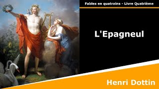 LEpagneul  Fables en quatrains  Henri Dottin [upl. by Juana]