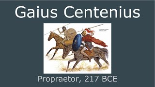 Gaius Centenius Propraetor 217 BCE [upl. by Benisch]