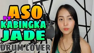 ASO by KABINGKA JADE  DRUM COVER  usok bisaya version [upl. by Trish]