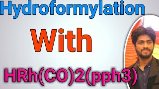 Hydroformylation with Rhodium catalyst  Conversion of alkenes to aldehyde  OXO Process in Hindi [upl. by Topliffe]