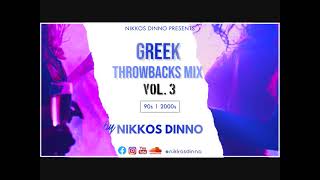 GREEK THROWBACKS VOL3  90s amp 2000s MEGAMIX  by NIKKOS DINNO  3 Hours [upl. by Delmore]