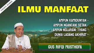 Gus Rifqi  Ilmu Yang Memberi Manfaat [upl. by Narib274]