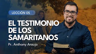 📖 Lección 5 El testimonio de los samaritanos  Pr Anthony Araujo [upl. by Camile]