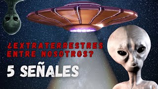 5 Señales REALES  Los extraterrestres EXISTEN y están AQUÍ [upl. by Strickman274]