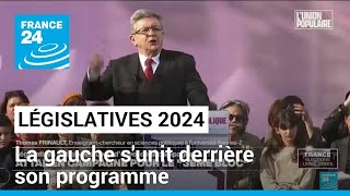 Législatives 2024  la gauche sunit derrière son programme • FRANCE 24 [upl. by Paulson582]