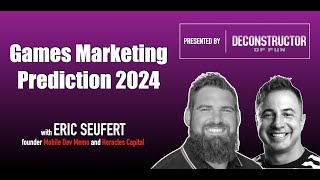 Games Marketing Predictions for 2024 with Eric Seufert [upl. by Harman]