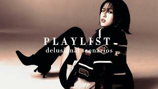 playlist for your delulu scenarios [upl. by Andreana]