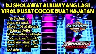 DJ SHOLAWAT ALBUM 2023 YANG LAGI VIRAL PUSAT YA NAFSUTI ALAMATE ANAK SHOLEH FULL BASS COCOK HAJATAN [upl. by Yssac]