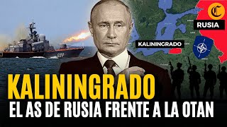 KALININGRADO ¿El quotcaballo de troyaquot de RUSIA frente a la OTAN Esta es su importancia estratégica [upl. by Khorma]