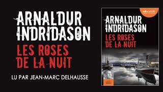 quotLes Roses de la nuitquot dArnaldur Indridason lu par Jean Marc Delhausse  Livre audio [upl. by Noorah]