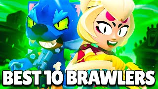 UPDATED BEST 10 BRAWLERS IN BRAWL STARS [upl. by Bloomer]