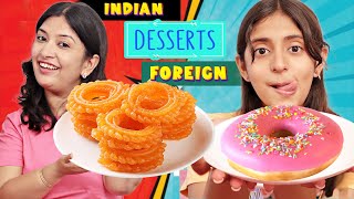 Mom vs Beti Eating Challenge  DESSERT  DESI Vs FOREIGN  CookWithNisha [upl. by Bijan392]